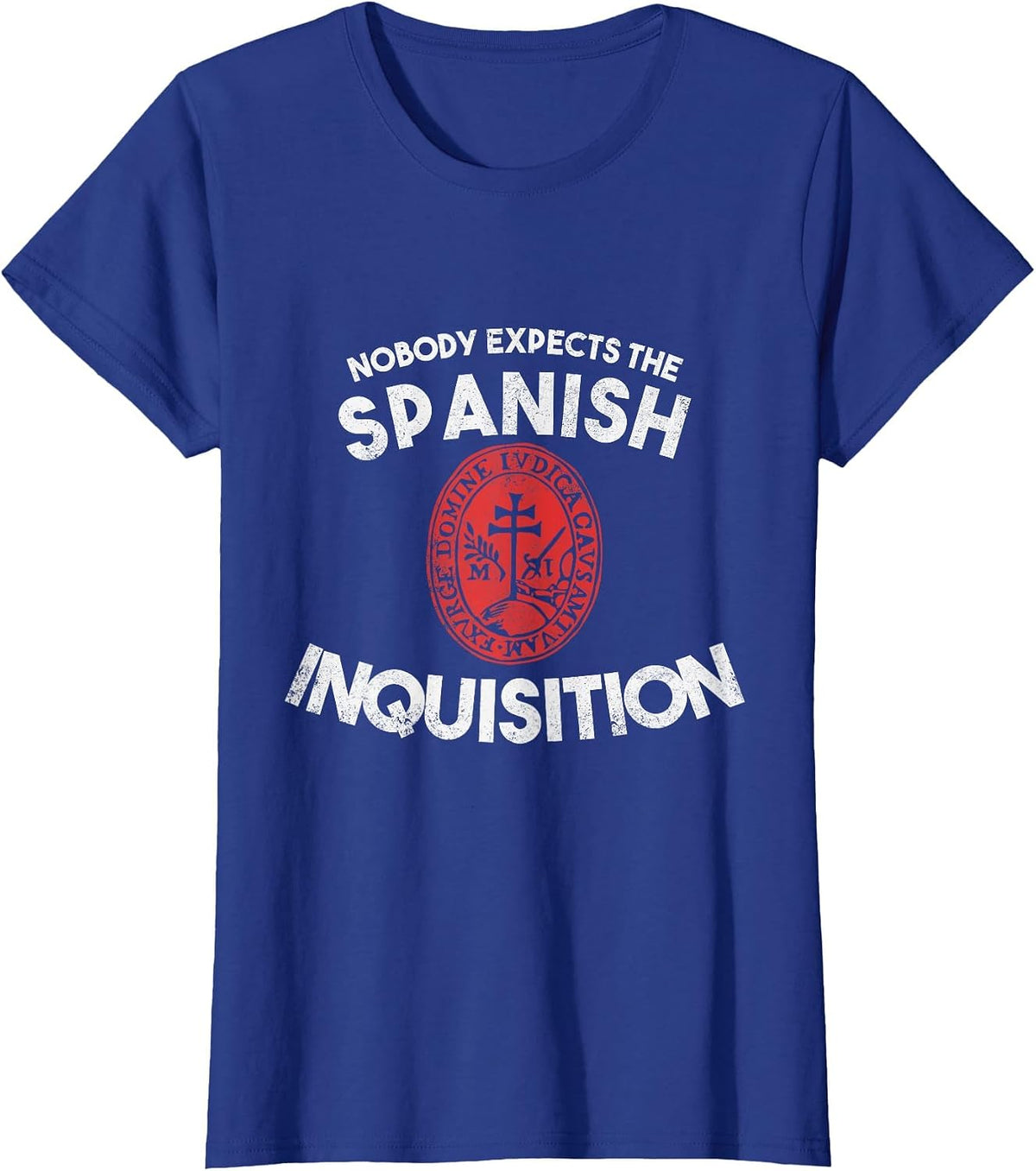 Nobody Expects The Spanish Inquisition T-Shirt Funny T-Shirt - Royal Blue