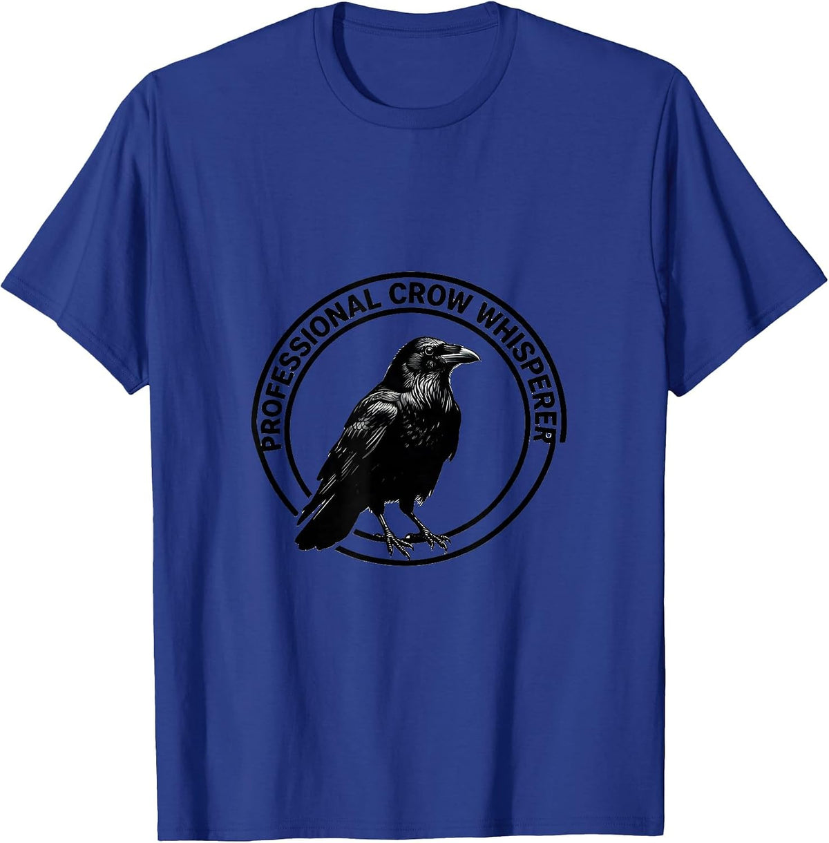 Professional Crow Whisperer Bird Lover Design T-Shirt - Royal Blue