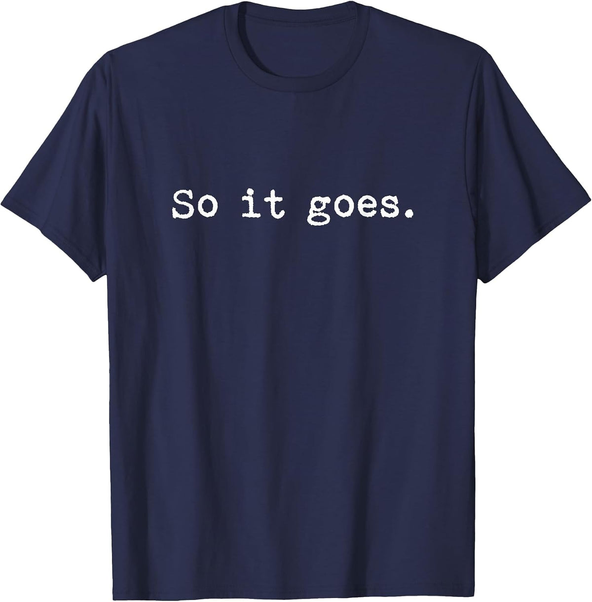 So It Goes Novel Reading Book Lovers T Shirt T-Shirt - Navy Blue