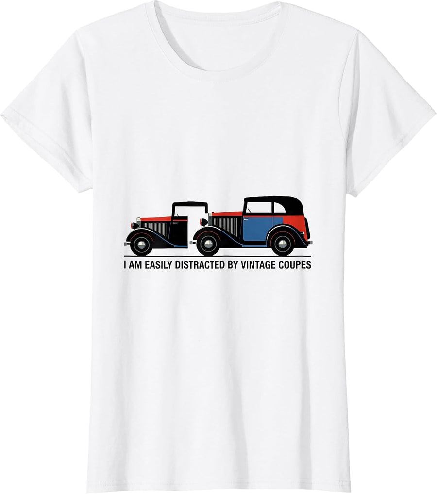 Women's I Am Easily Distracted By Vintage Coupes Classic Car Guy T-Shirt - White