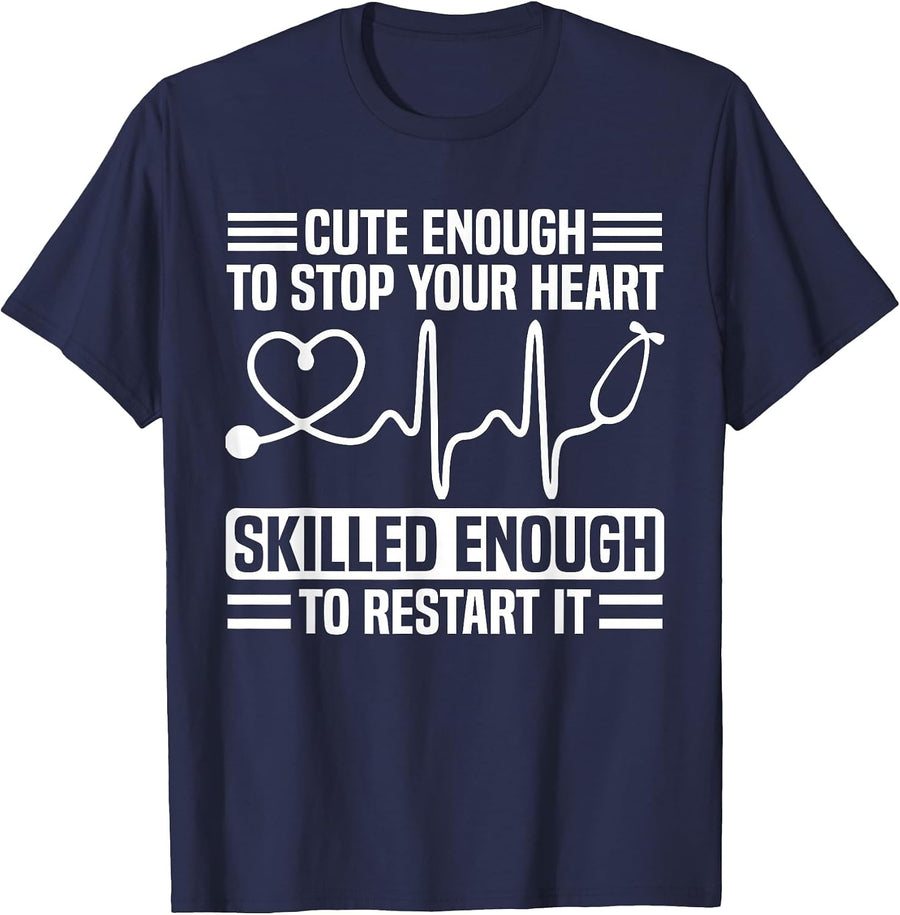 Funny Nurse T-Shirt Cute Enough to Stop Your Heart T-Shirt - Navy Blue