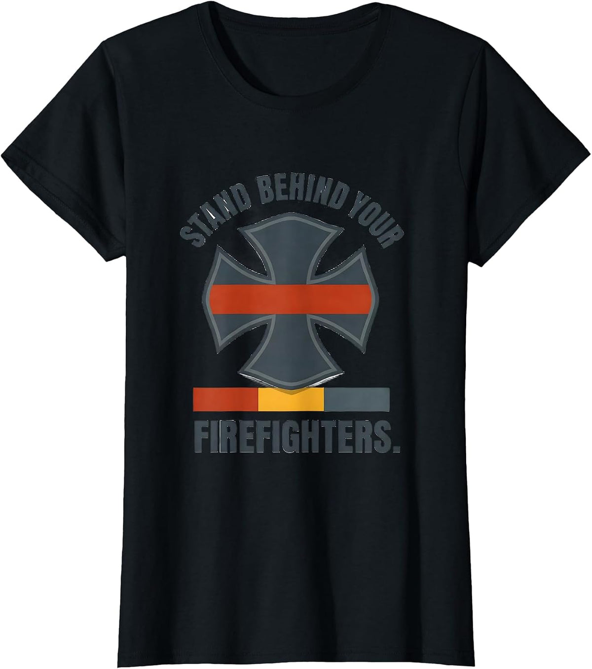 Stand Behind Your Firefighters Patriotic Tribute First T-Shirt - Black