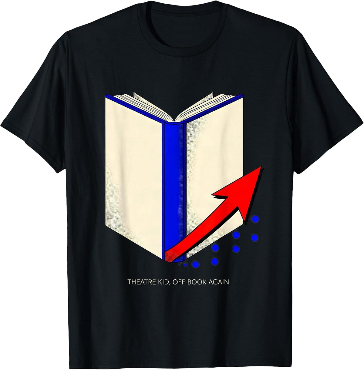 Men's Theatre Kid Off Book Again Funny Musical Theatre Performer T-Shirt - Black