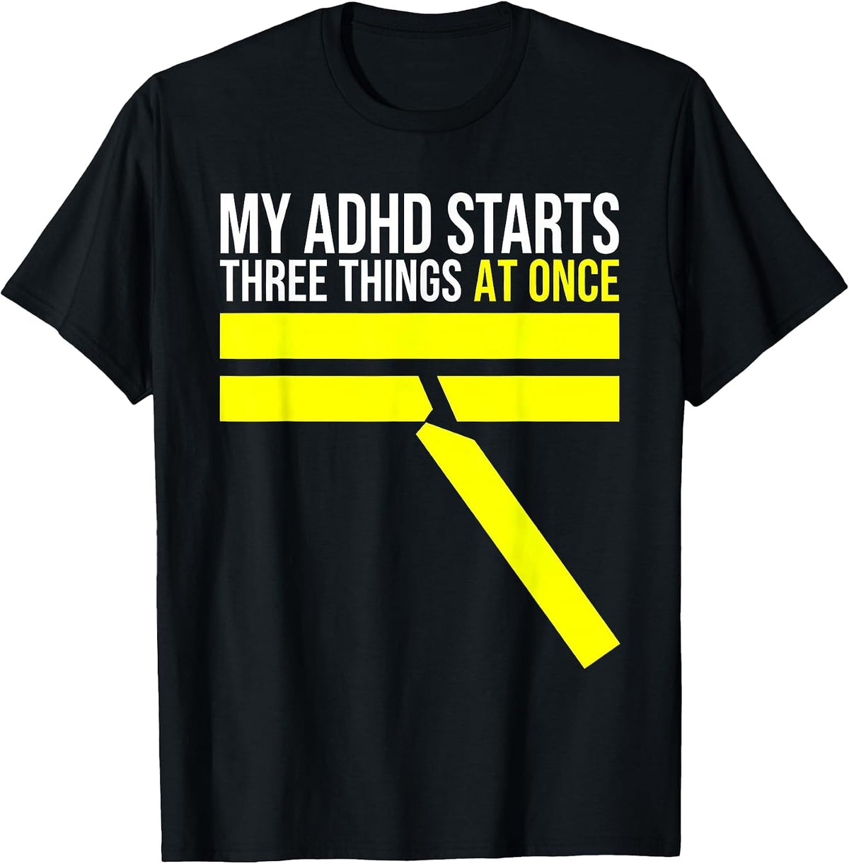 Men's My ADHD Starts Three Things At Once Funny Neurodivergent T-Shirt - Black