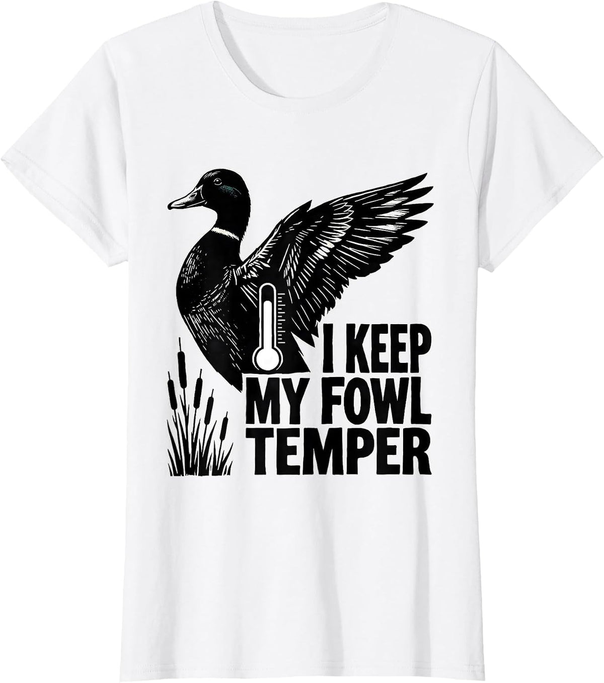 I Keep My Fowl Temper Funny Duck Hunter Hunting Dad Gift T-Shirt - White