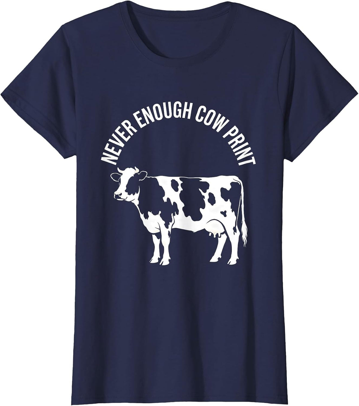 Women's Never Enough Cow Print Lover Design T-Shirt - Navy Blue