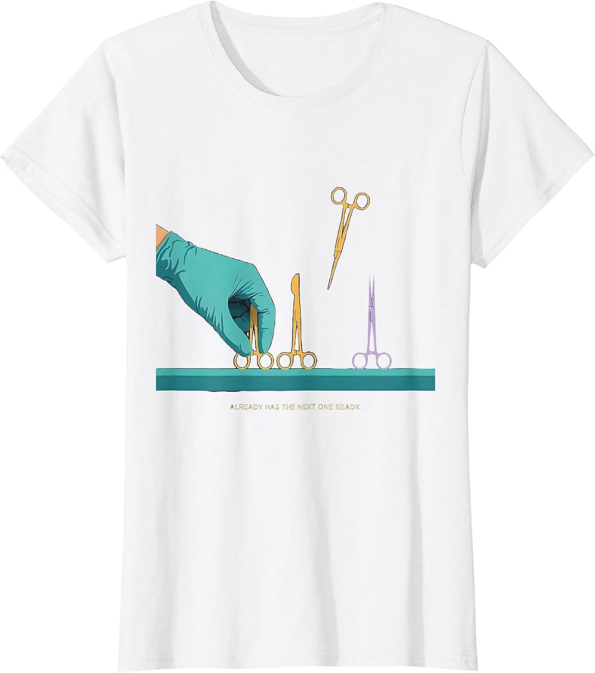Already Has The Next One Ready Surgical Tech Occupational T-Shirt - White