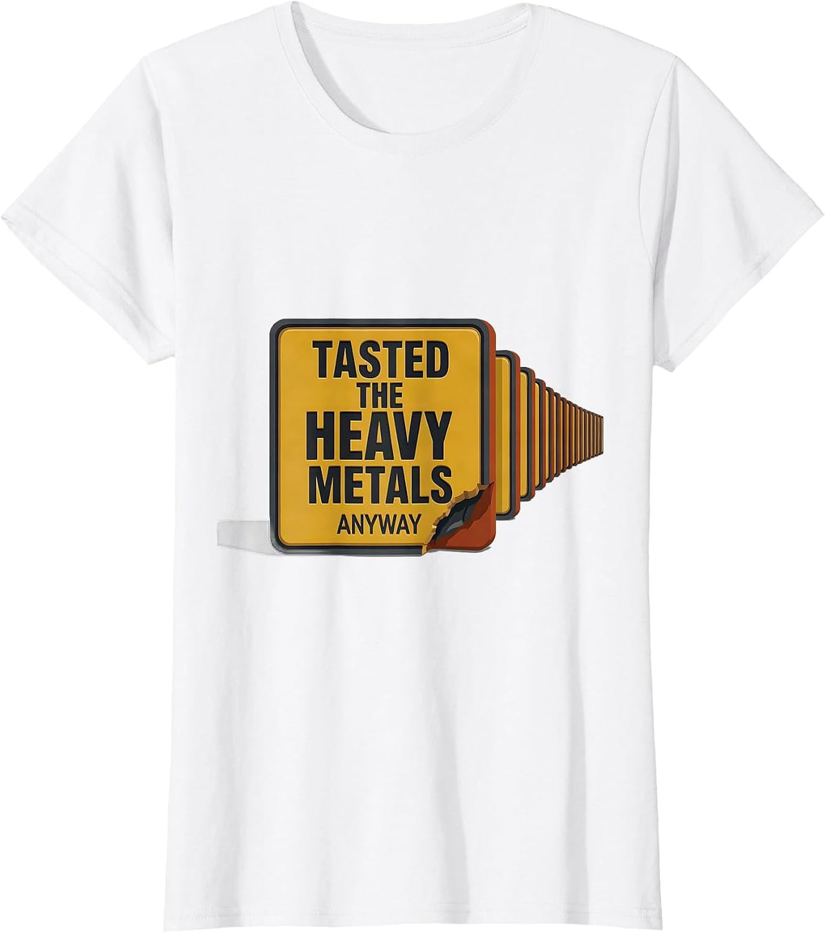 Tasted The Heavy Metals Anyway Funny Science Teacher Humor T-Shirt - White