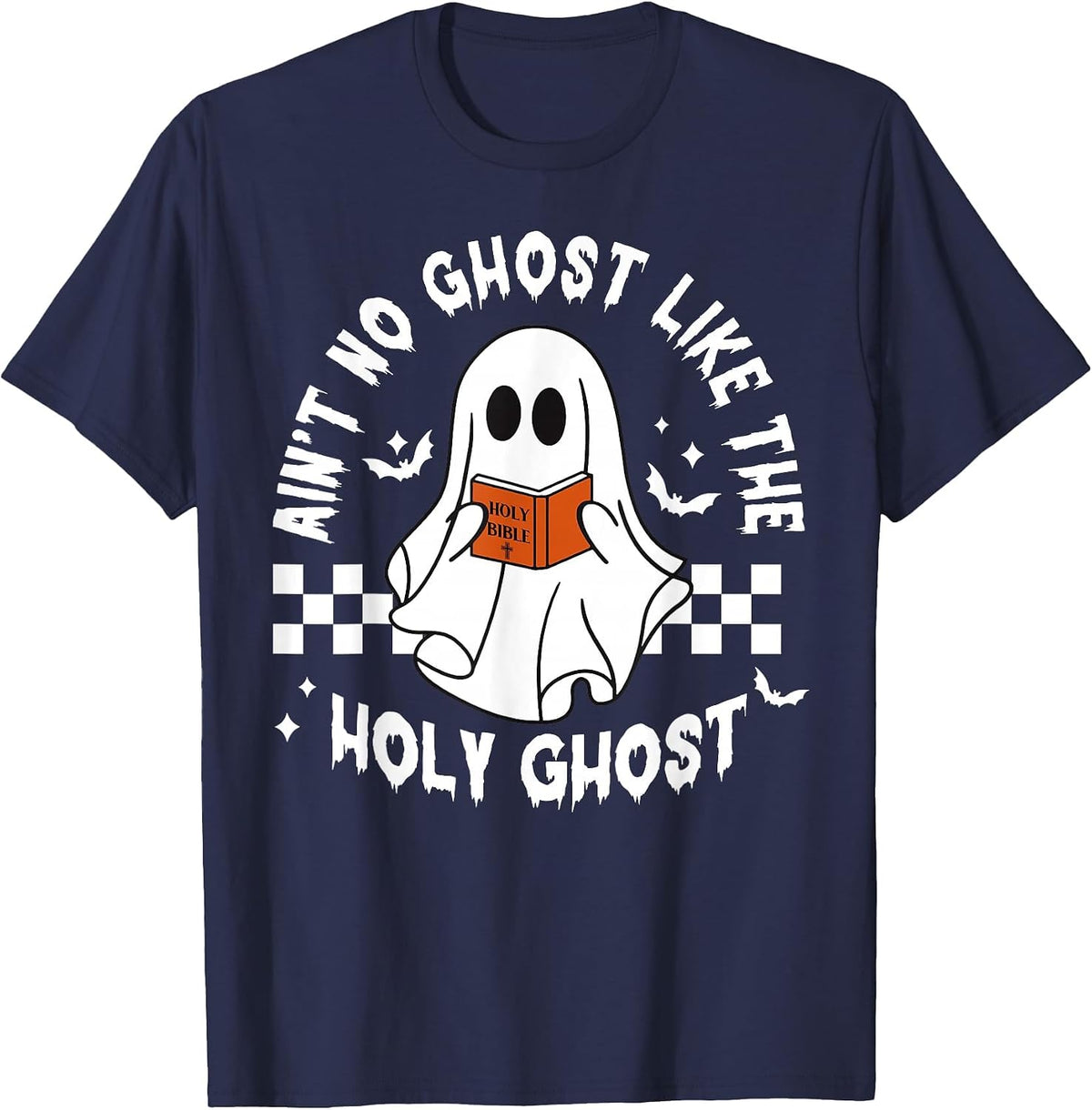 Funny Ain't No Ghost Like The Holy Ghost Christian Halloween T-Shirt - Navy Blue