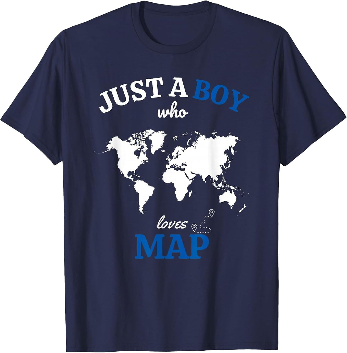 Just a Boy Who Loves Map Funny Geography Map T-Shirt - Navy Blue