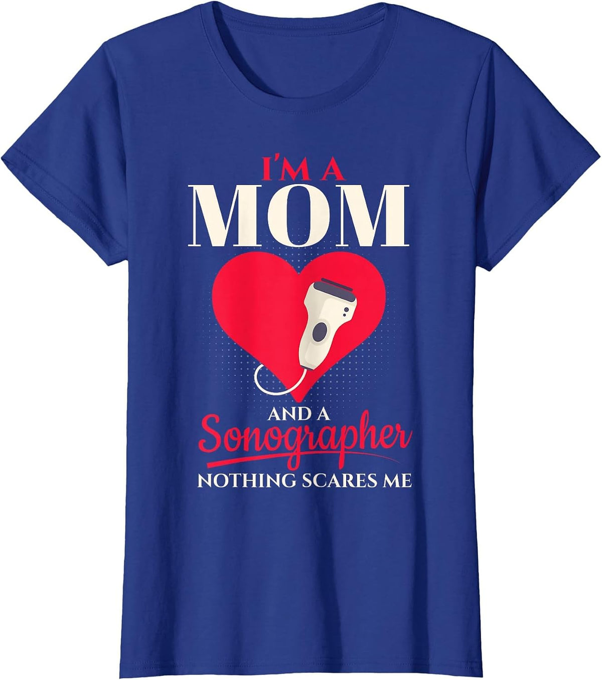 I'm A Sonographer Mom Sonography Technician T-Shirt - Royal Blue
