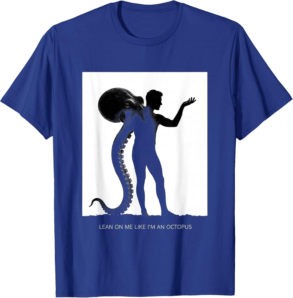 Lean On Me Like I'm An Octopus Funny Octopus Lover Vintage T-Shirt - Royal Blue
