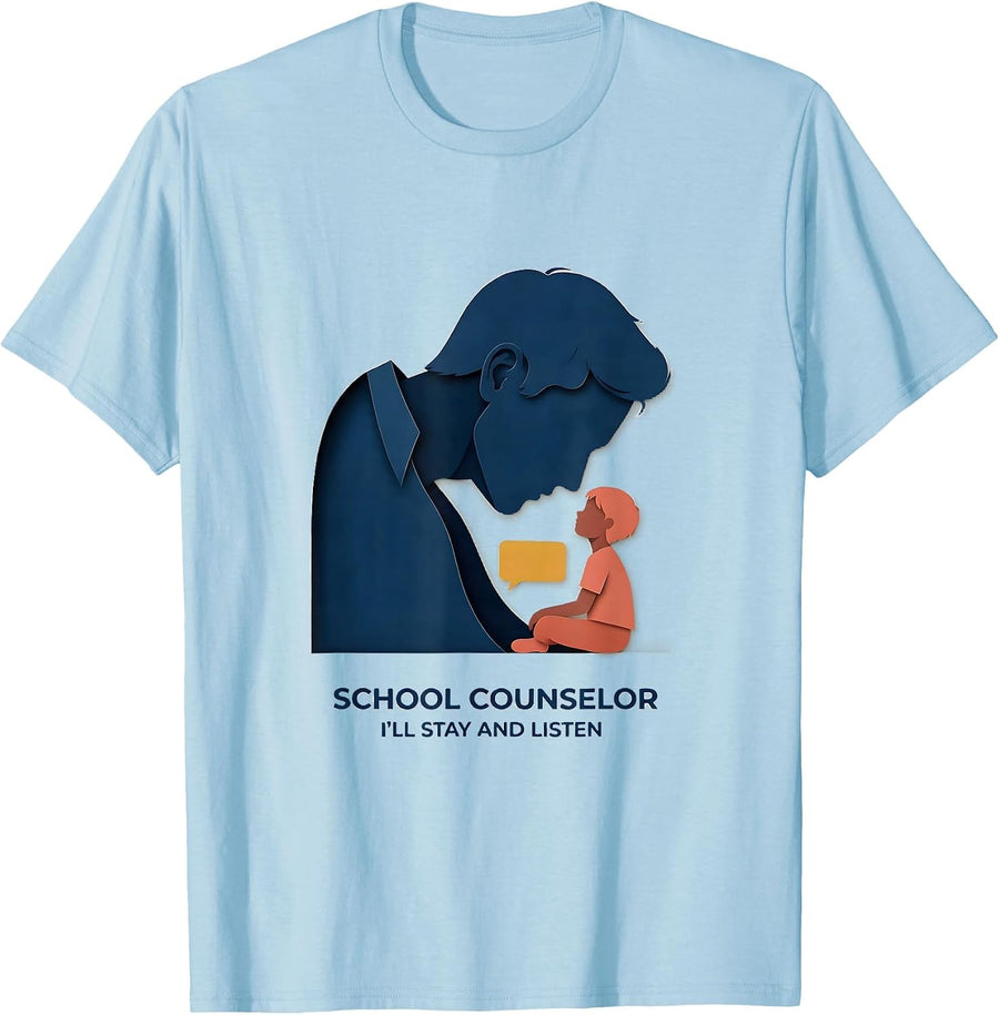 Men's School Counselor — I’ll Stay And Listen Funny T-Shirt - Baby Blue