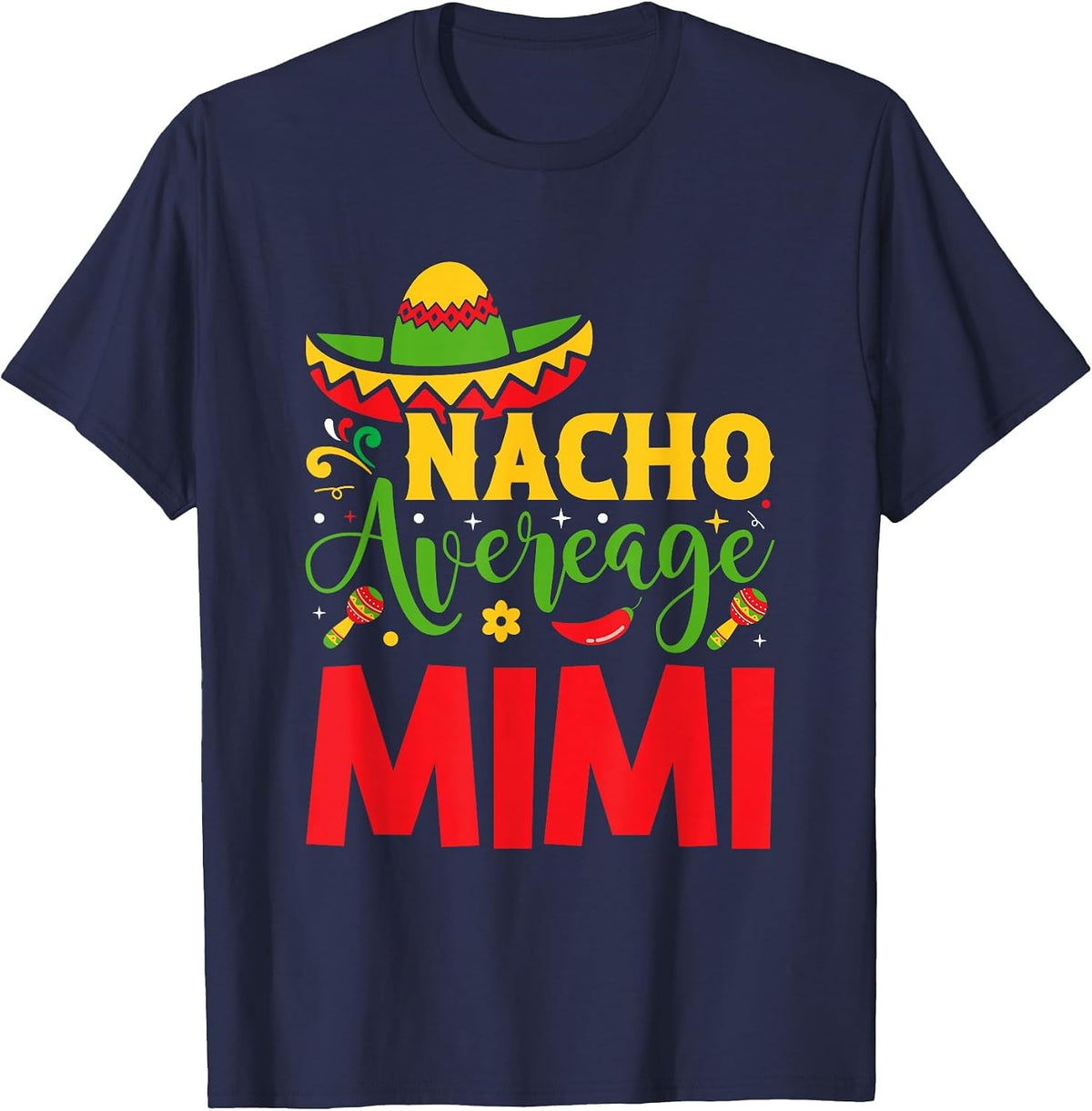 Cinco de Mayo Fiesta Nacho Average Mimi T-Shirt - Navy Blue