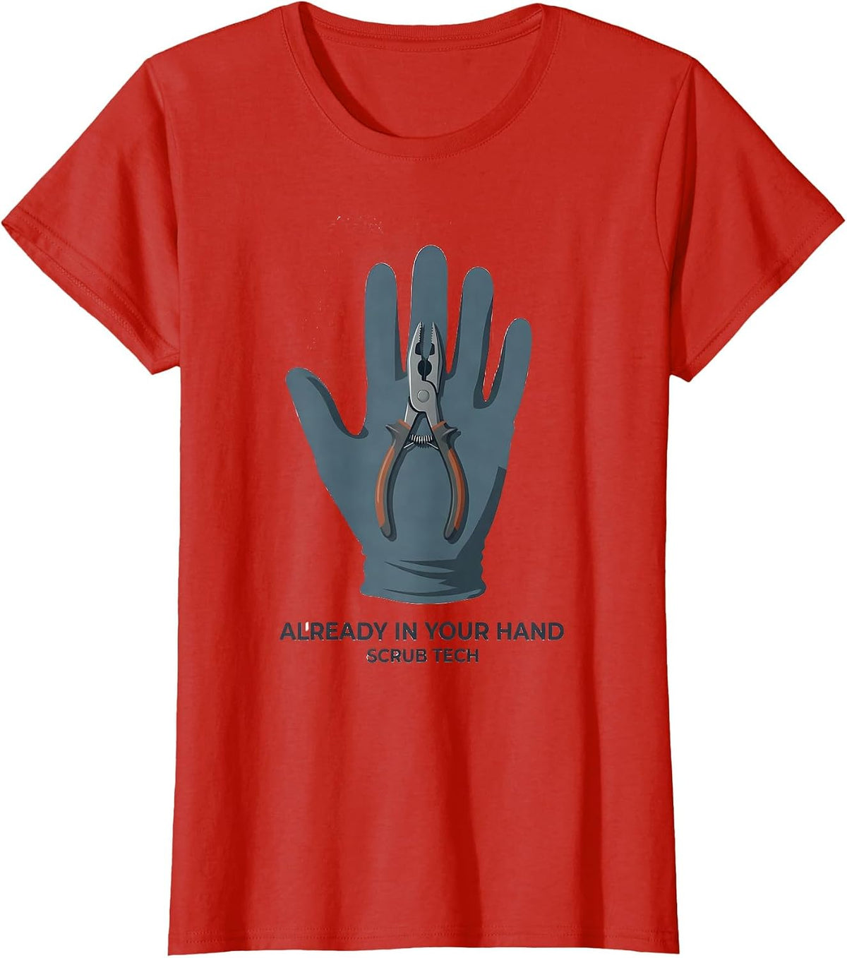 Women's Already In Your Hand Scrub Tech Surgical Technologist Humor T-Shirt - Red