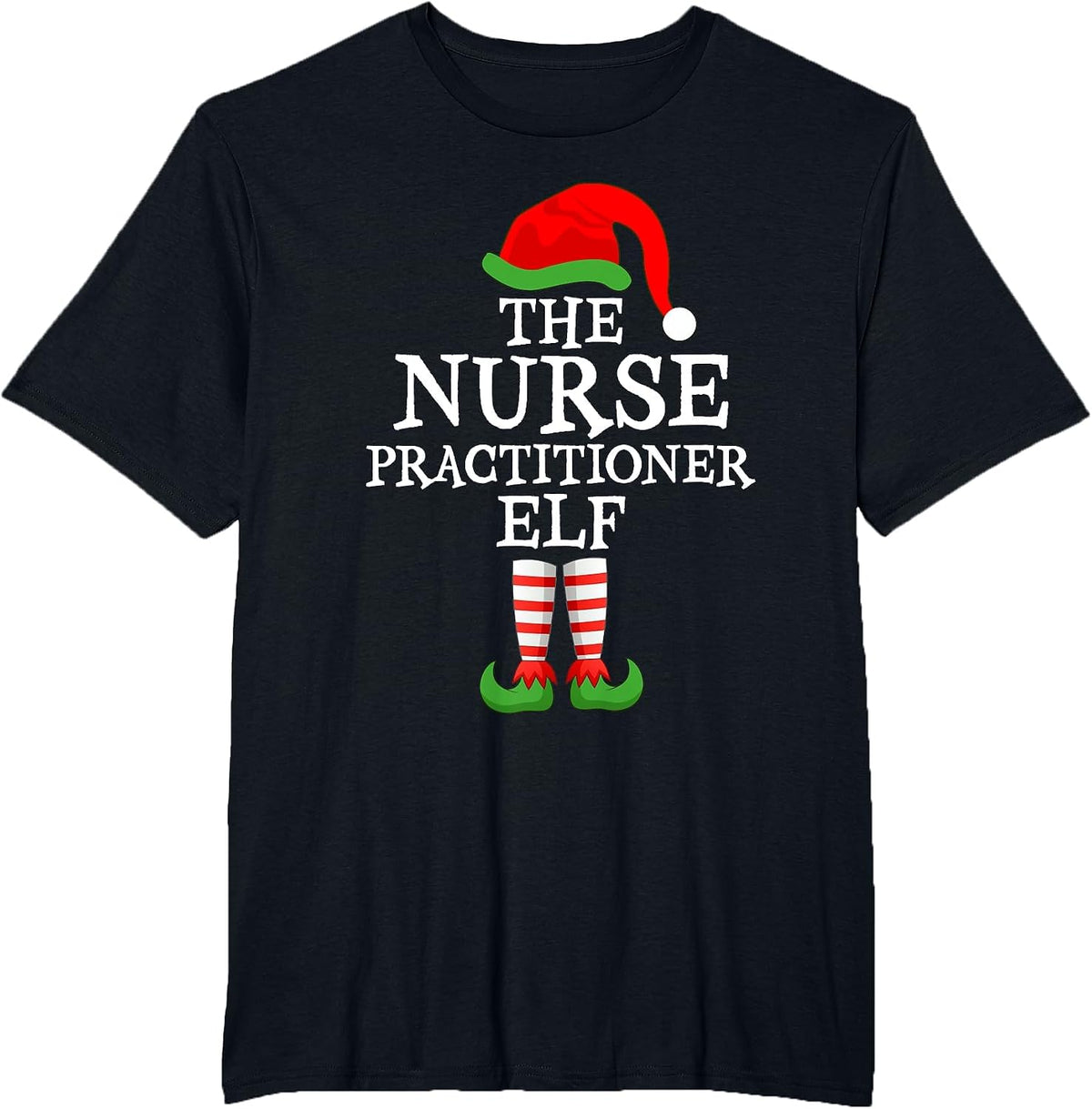 Xmas Matching Ugly Xmas Sweater The Nurse Practitioner Elf T-Shirt - Black
