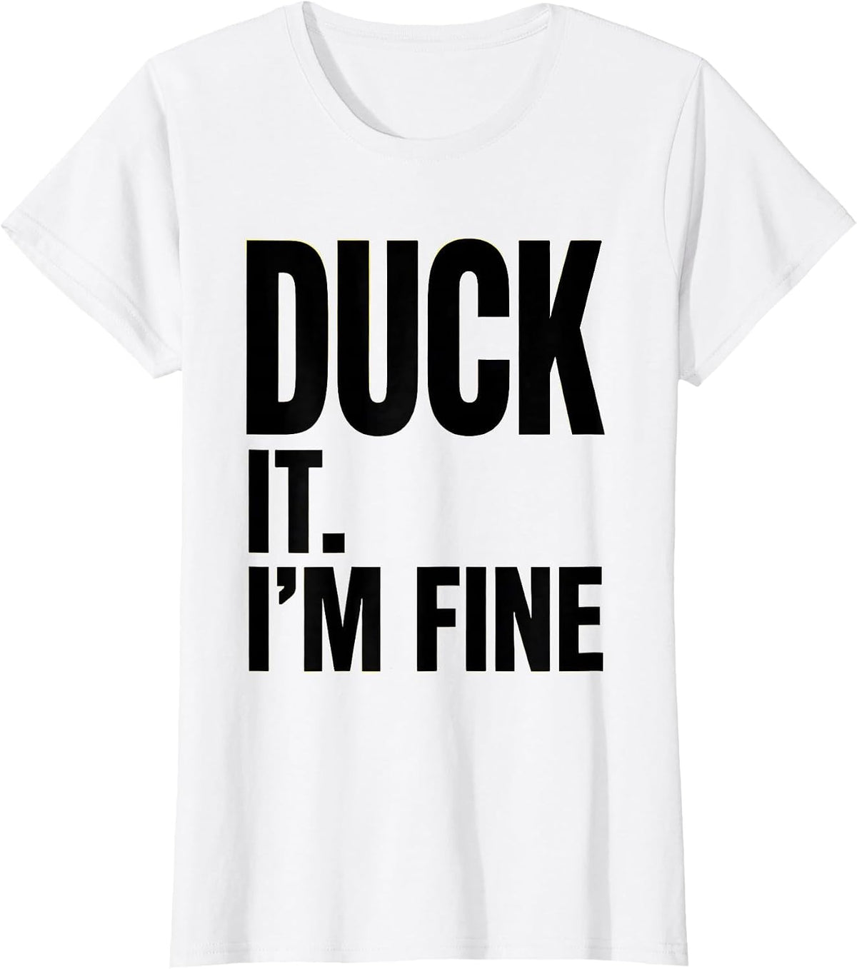 Women's Duck It, I'm Fine Funny Duck Hunter Hunting Dad Gift T-Shirt - White