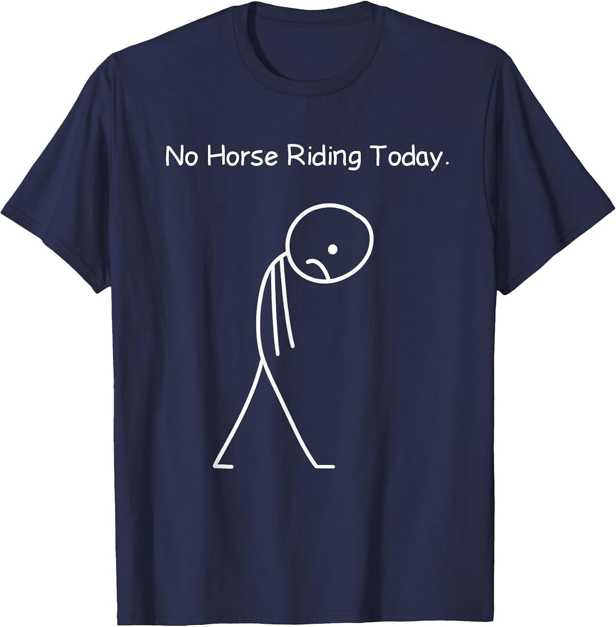 No Horse Riding Today Funny Sassy Equestrian Horses Lovers T-Shirt - Navy Blue