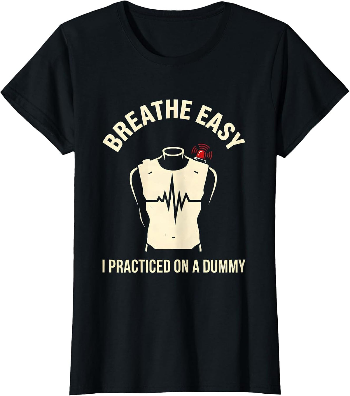 Women's Breathe Easy I Practiced On A Dummy Funny EMT Paramedic T-Shirt - Black