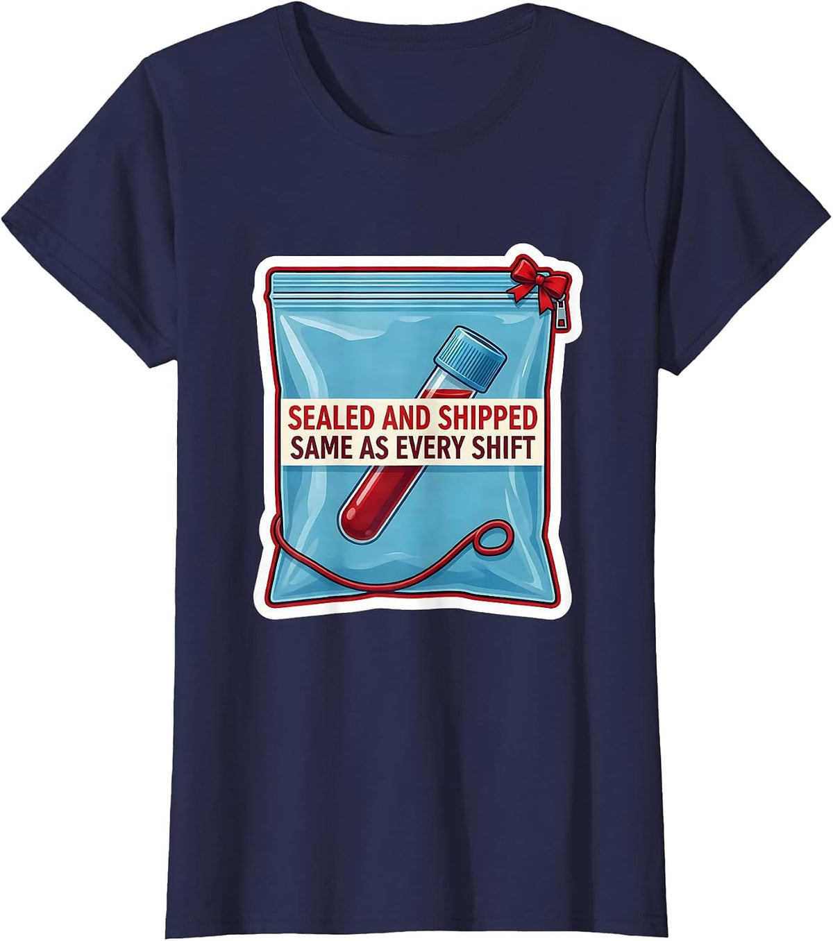 Women's Sealed And Shipped, Same As Every Shift Phlebotomist Humor T-Shirt - Navy Blue