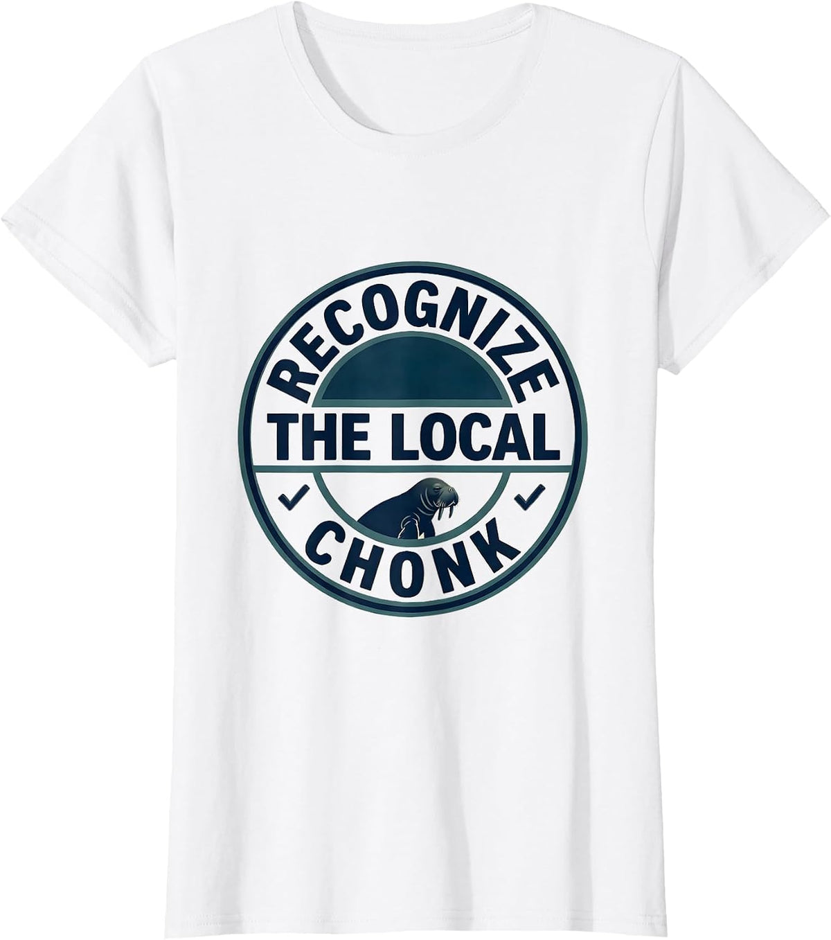 Recognize The Local Chonk Funny Manatee Wildlife Lover Humor T-Shirt - White
