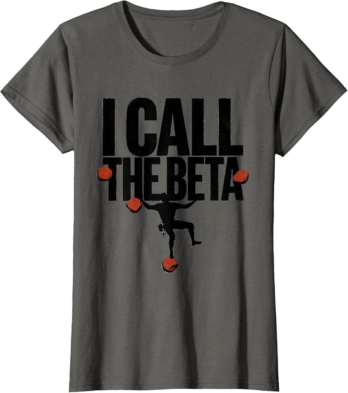 Women's I Call The Beta Funny Rock Climber Bouldering Gift T-Shirt - Asphalt Grey