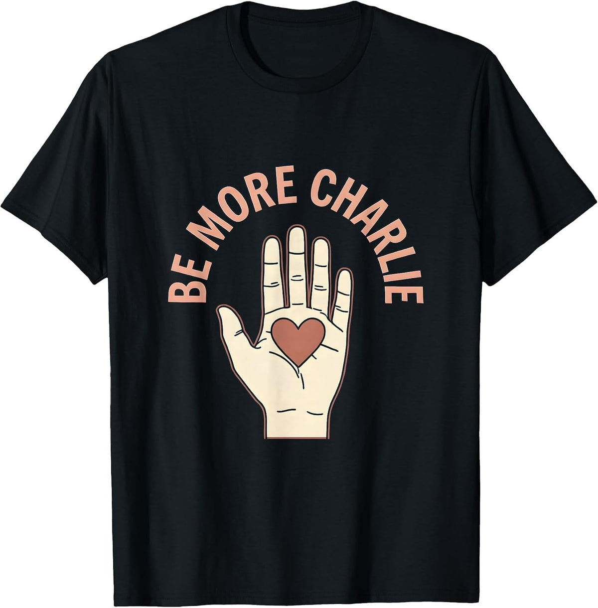 Men's Be More Charlie Live Like Charlie Inspiration Design T-Shirt - Black