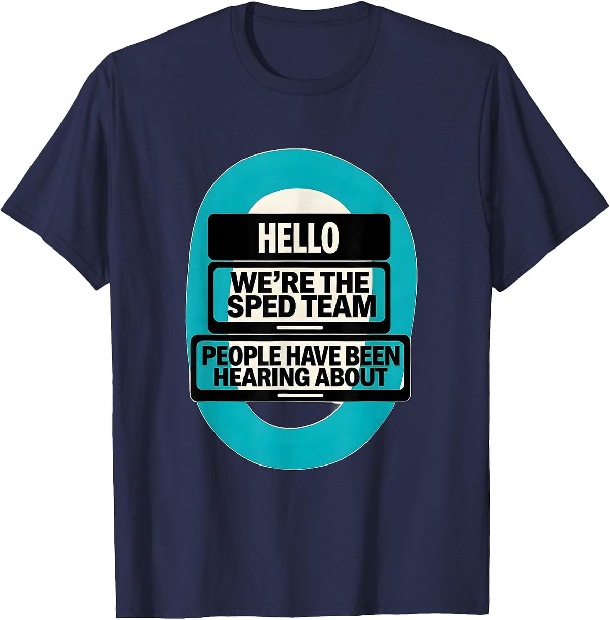 Hello, We're The SPED Team People Have Been Hearing About T-Shirt - Navy Blue