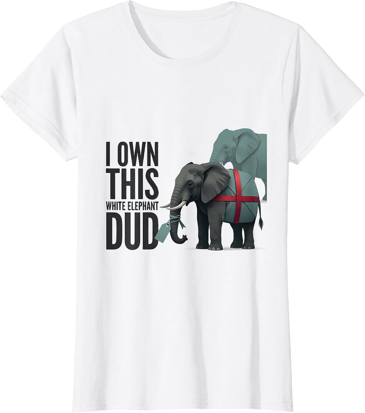 Women's I Own This White Elephant Dud Funny White Elephant Gift T-Shirt - White