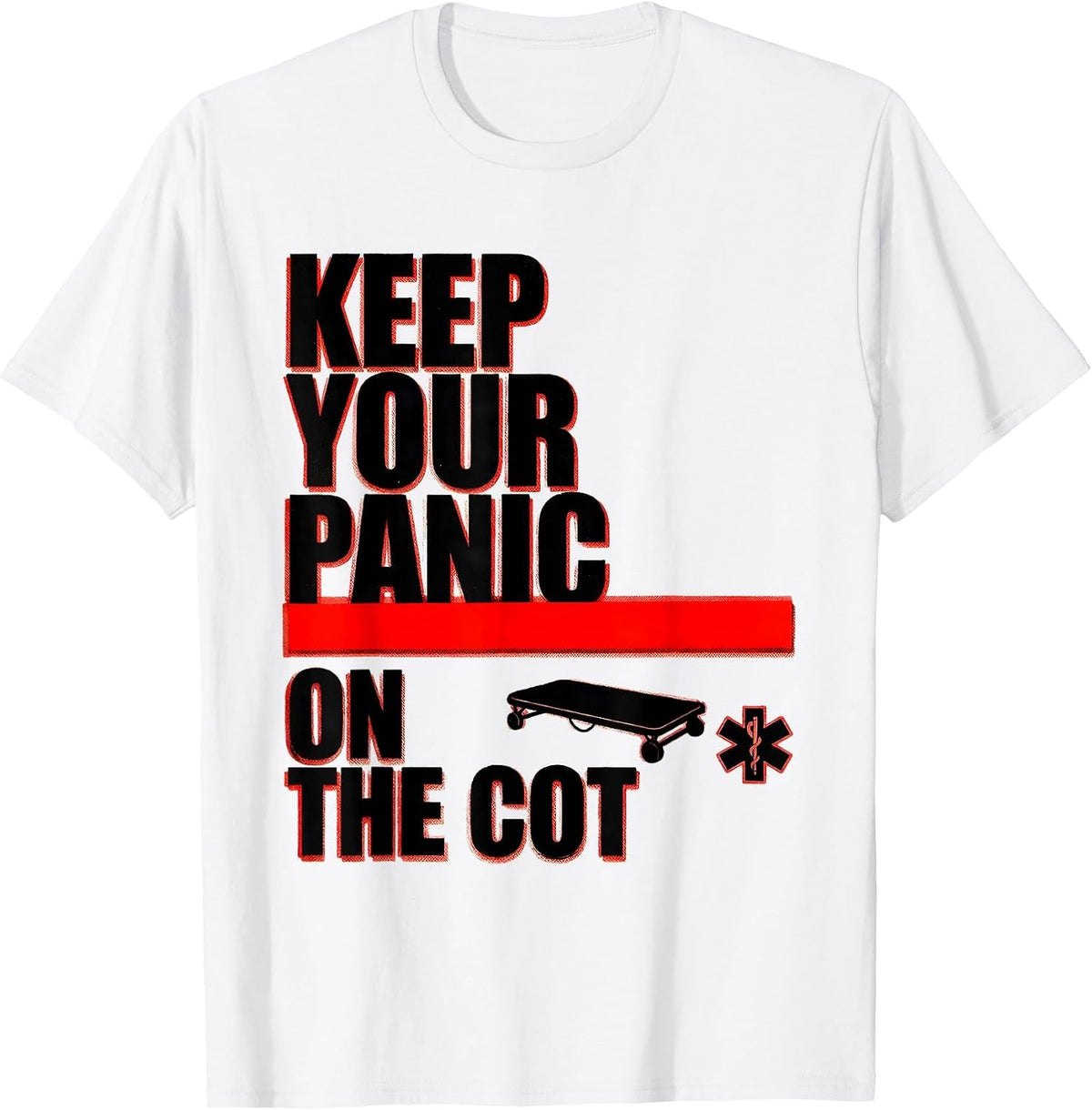 Men's Keep Your Panic On The Cot Funny Paramedic EMT EMS Gift T-Shirt - White