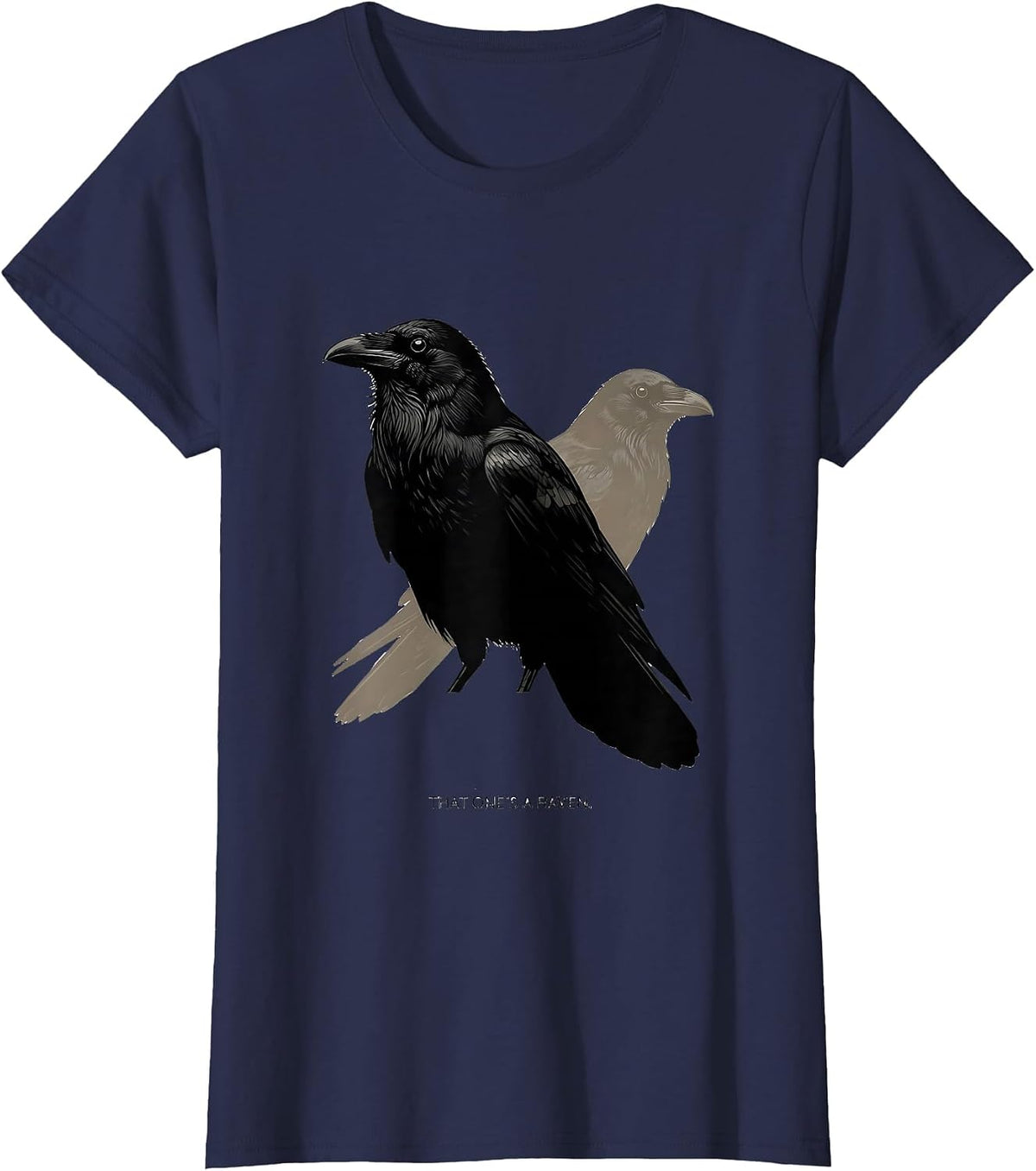 Women's That One's A Raven Dark Humor Crow Lover Bird Watching Gift T-Shirt - Navy Blue