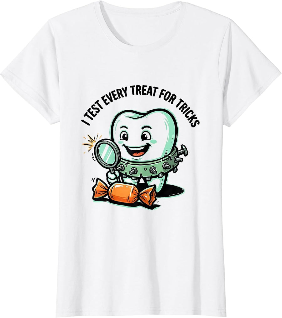 Women's I Test Every Treat For Tricks Funny Dentist Halloween Dental T-Shirt - White