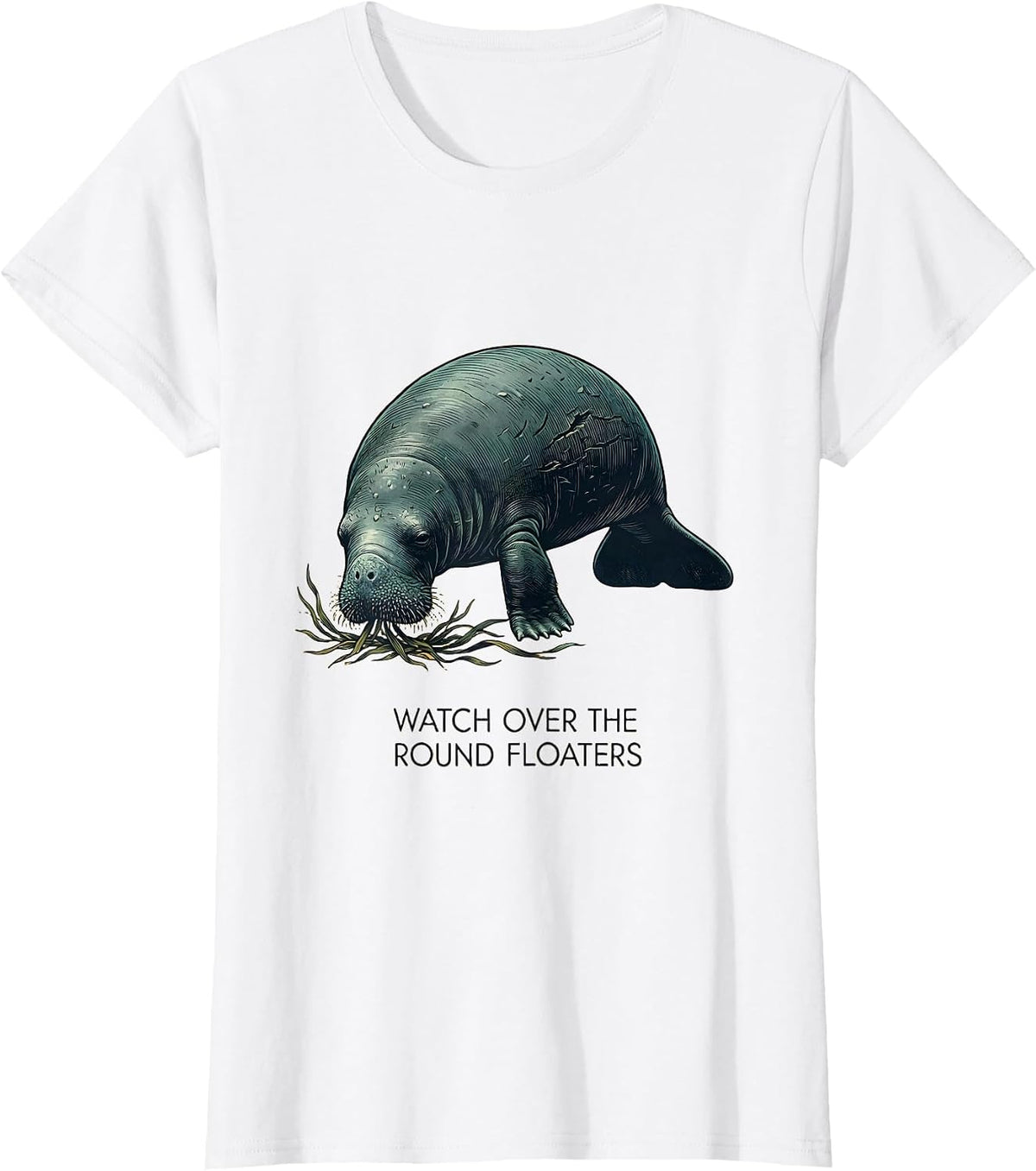 Women's Watch Over The Round Floaters Funny Manatee Lover Ocean T-Shirt - White
