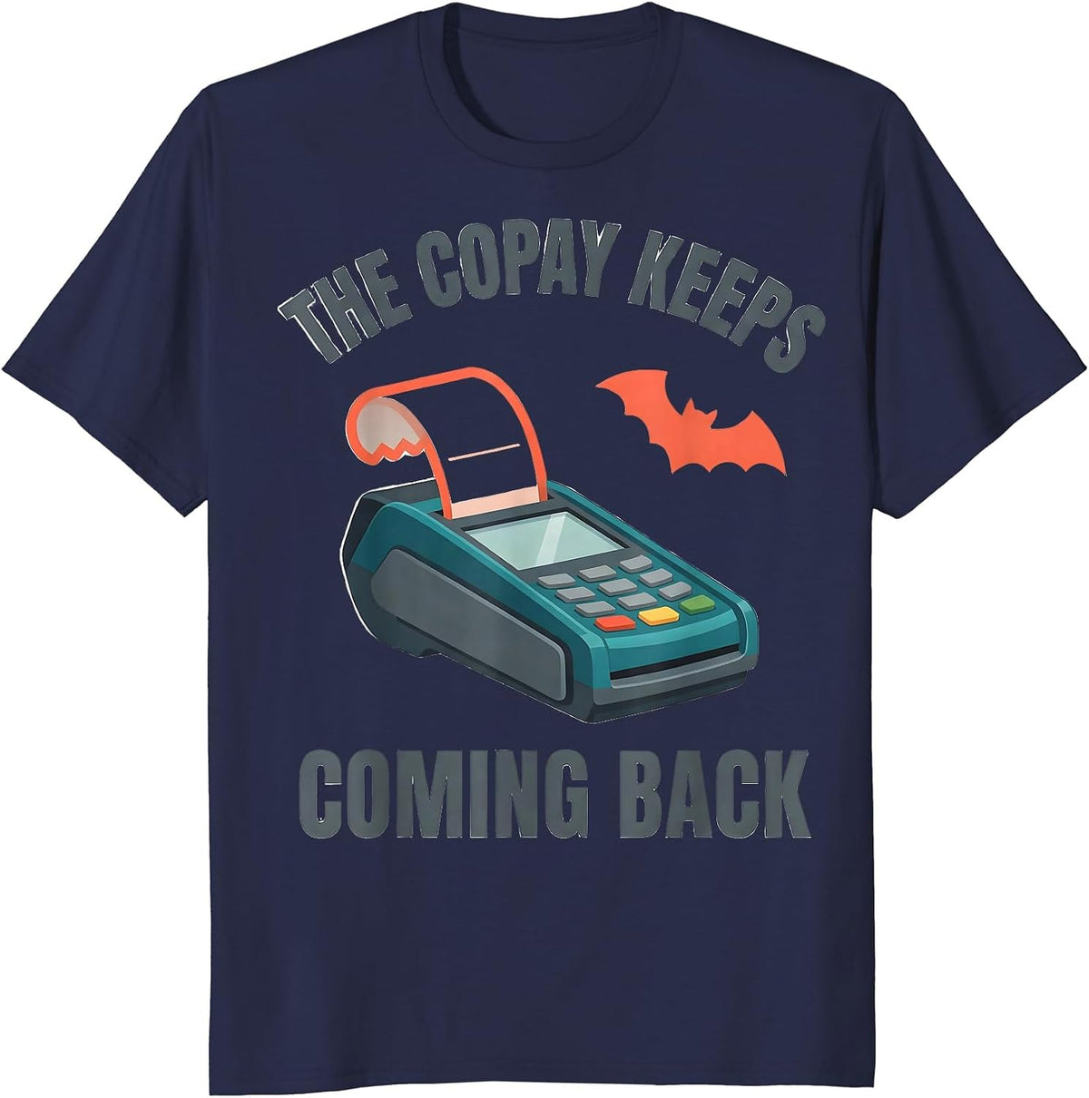 The Copay Keeps Coming Back Funny Pharmacy Tech Halloween T-Shirt - Navy Blue