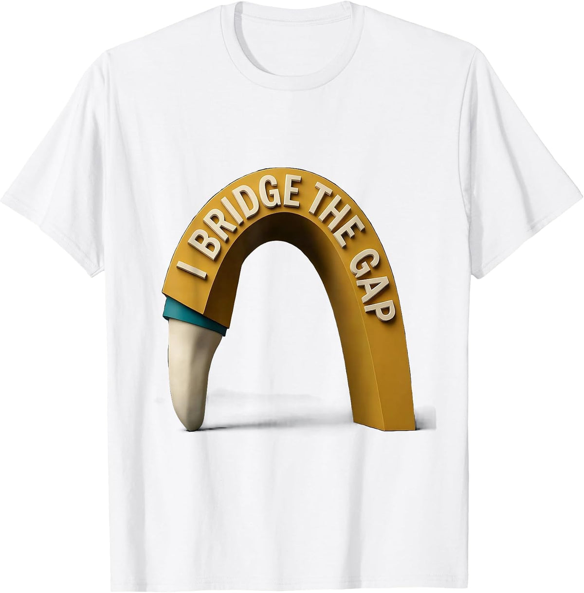 Men's I Bridge The Gap Funny Dental Hygienist Midcentury Modern T-Shirt - White