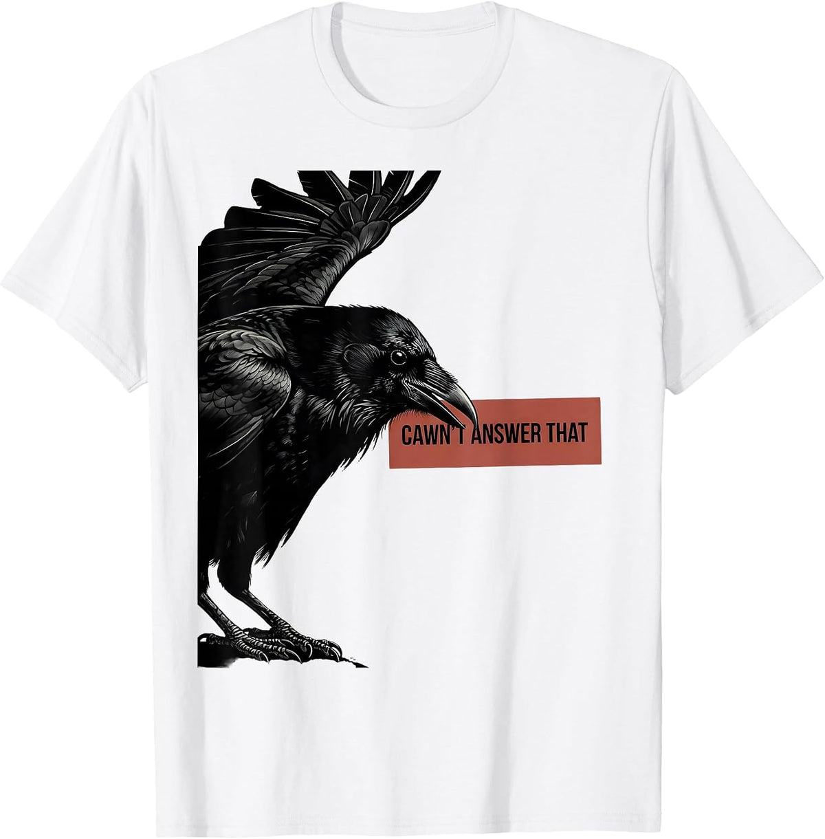 Men's Cawn't Answer That Funny Crow Dark Humor Gothic Halloween T-Shirt - White