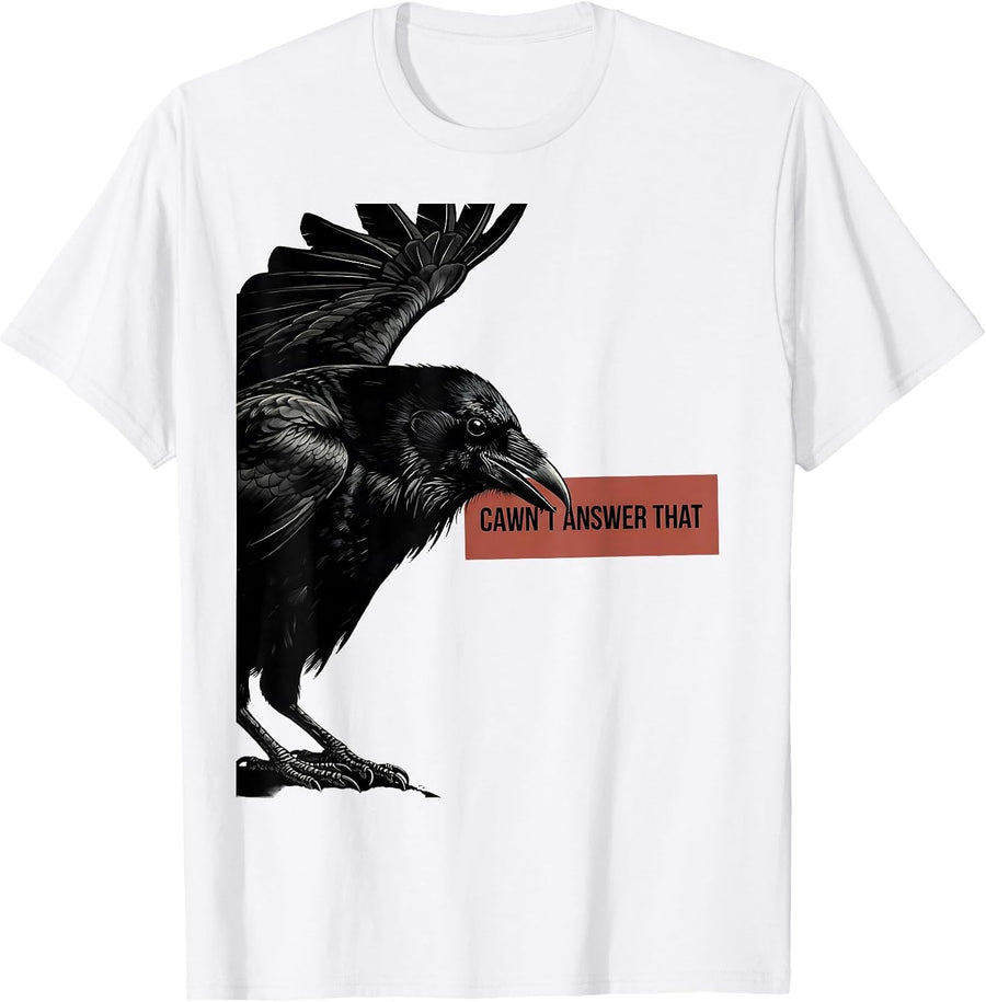 Men's Cawn't Answer That Funny Crow Dark Humor Gothic Halloween T-Shirt - White