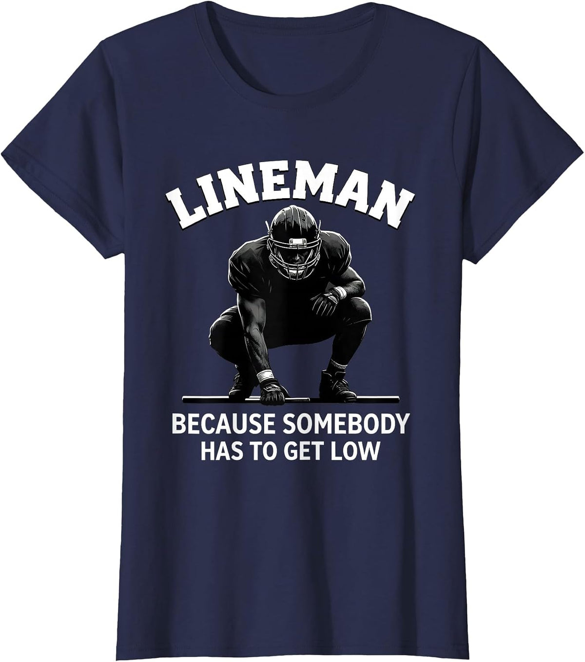 Women's Lineman Because Somebody Has To Get Low Football T-Shirt - Navy Blue