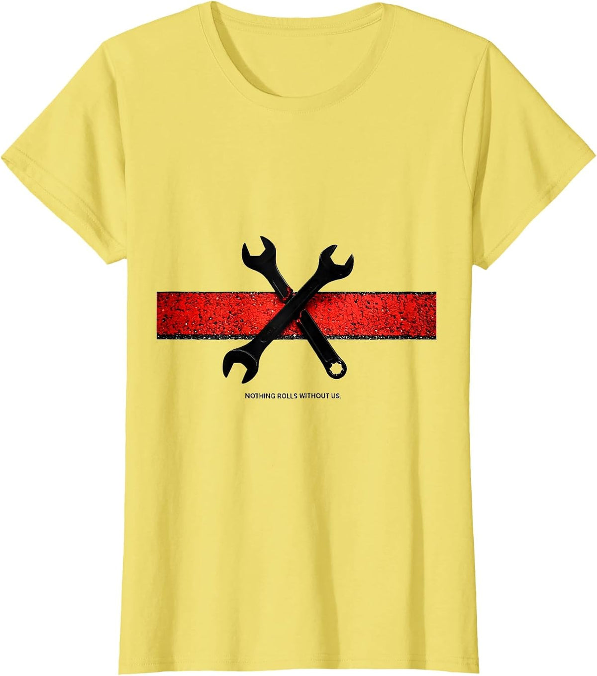 Women's Nothing Rolls Without Us Patriotic Mechanic Oilfield Worker T-Shirt - Lemon Yellow