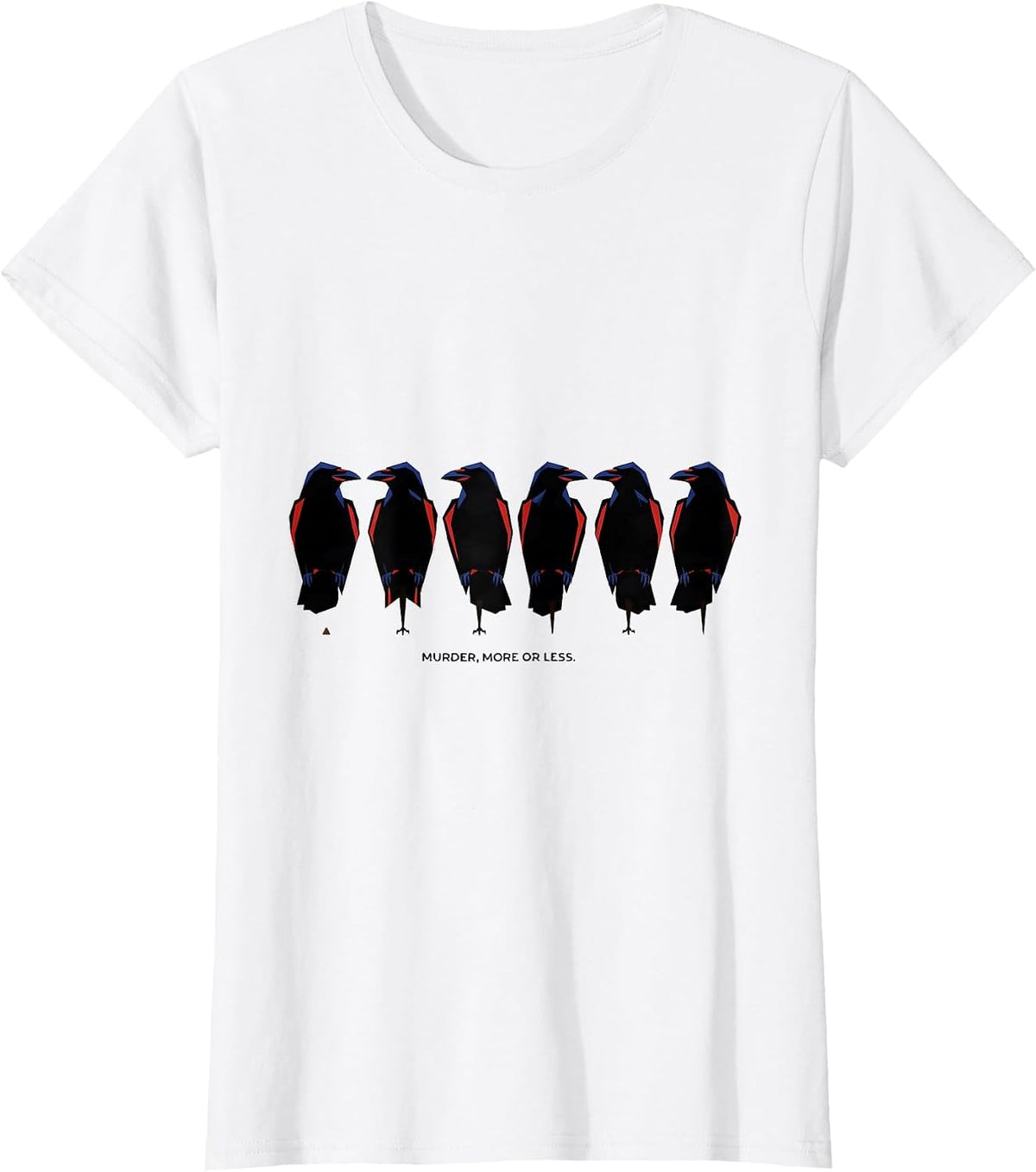 Murder, More or Less Geometric Crow Pun Bird Lover Humor T-Shirt - White
