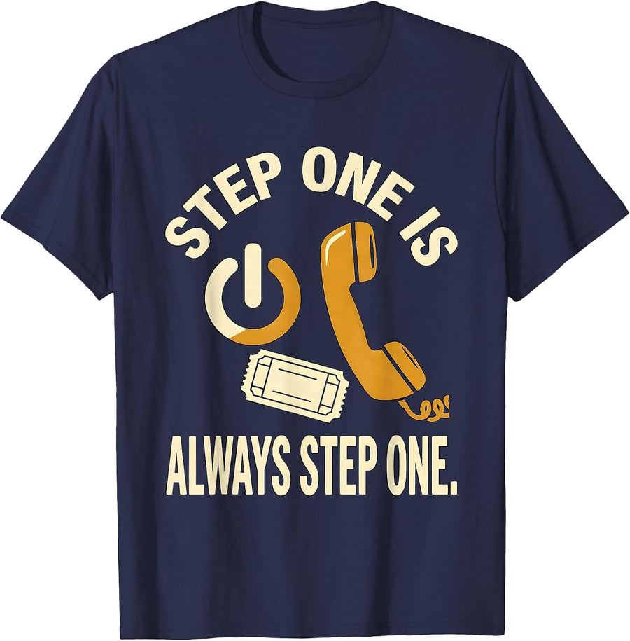 Step One Is Always Step One Funny IT Tech Support Programmer T-Shirt - Navy Blue
