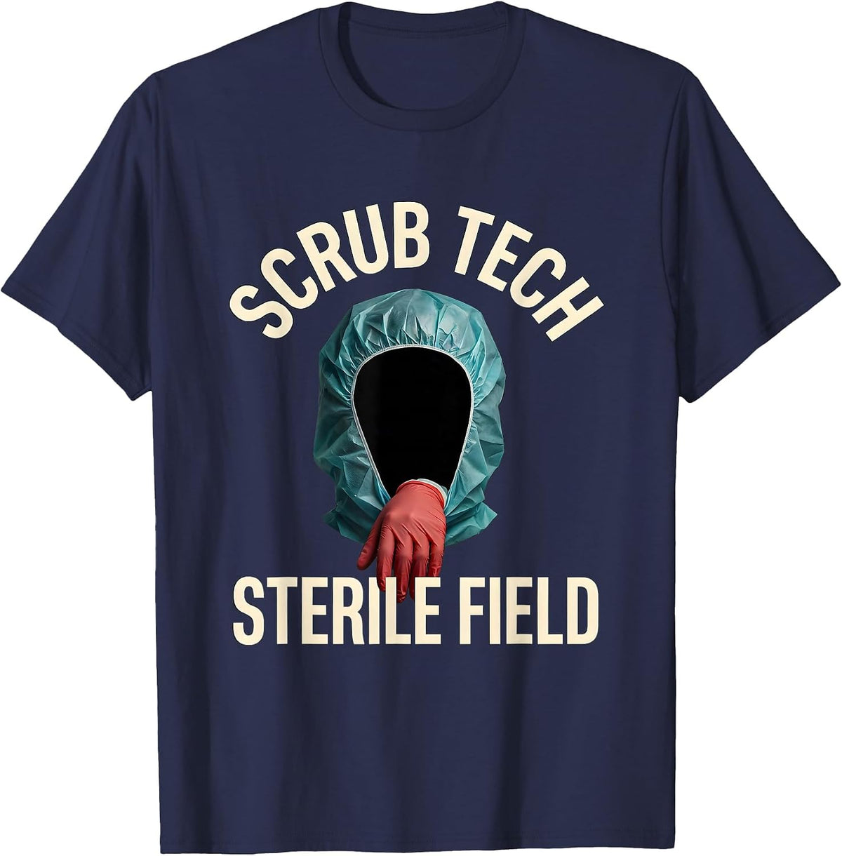 Men's Scrub Tech Sterile Field Funny Surgical Tech Gift T-Shirt - Navy Blue