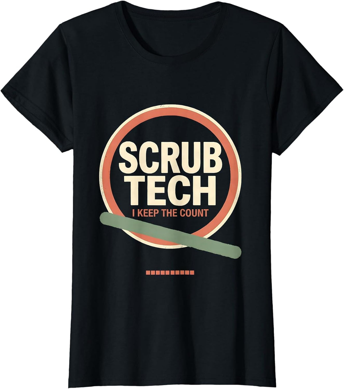 Scrub Tech I Keep The Count Funny PCT Surgical Technologist T-Shirt - Black