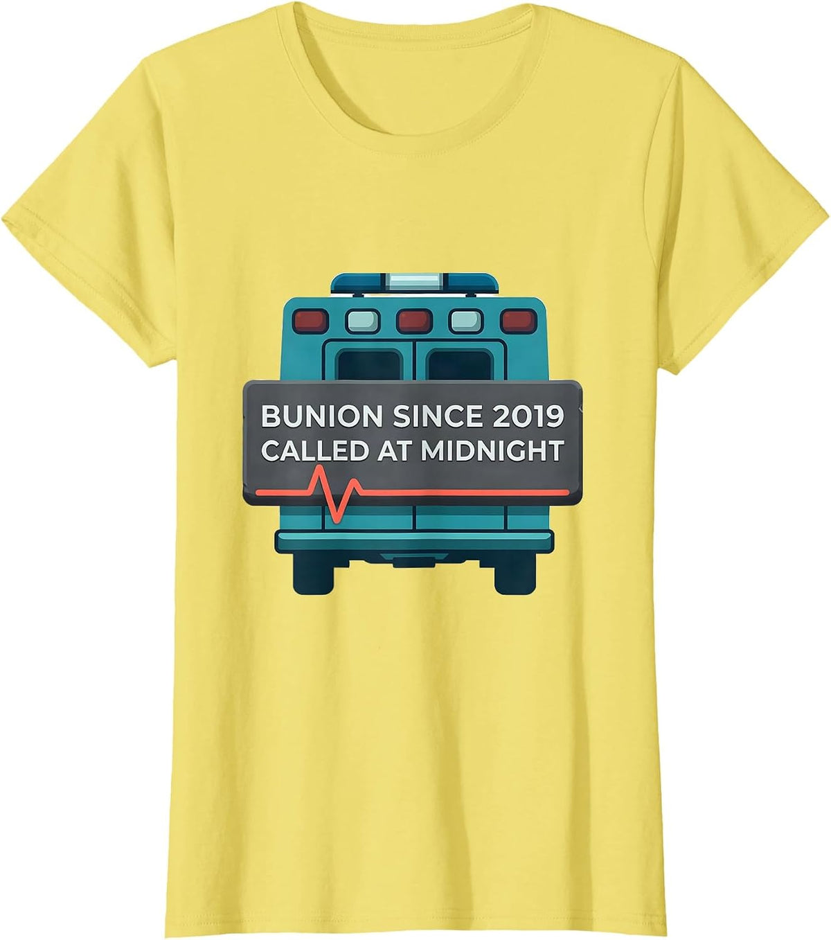 Bunion Since 2019 Called At Midnight Funny EMT Paramedic T-Shirt - Lemon Yellow