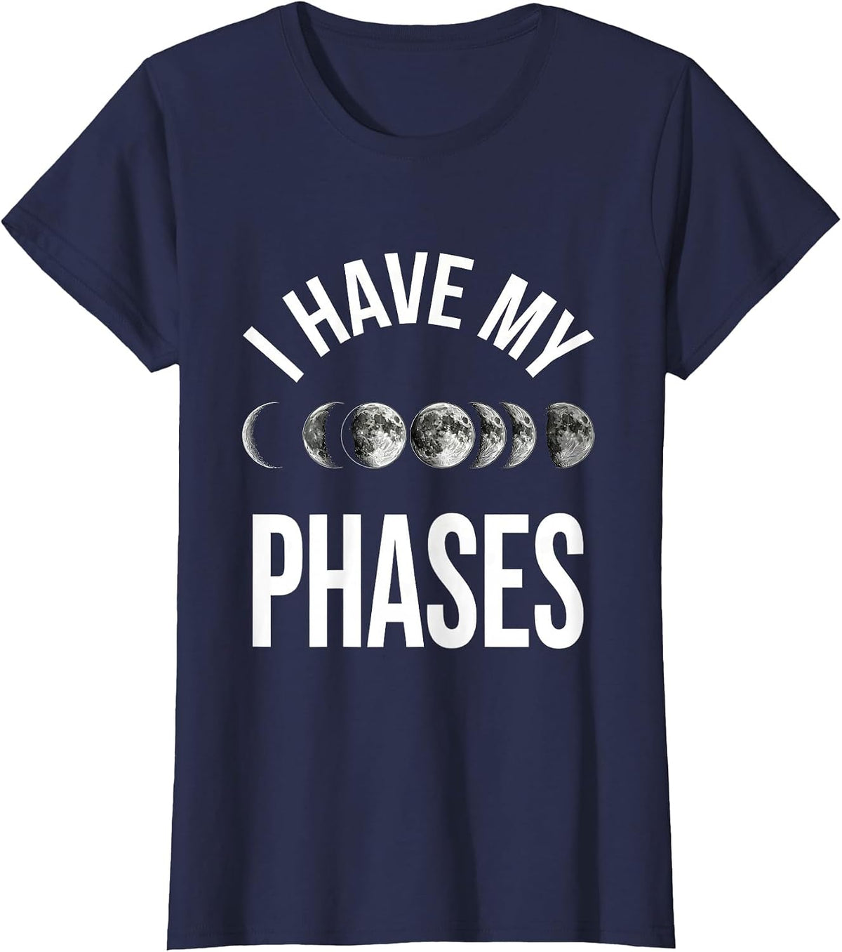Women's I Have My Phases Astronomy Moon Phases Science Teacher Lunar T-Shirt - Navy Blue