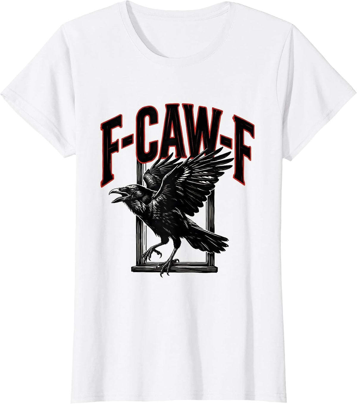 F-CAW-F Funny Crow Gothic Humor Raven Pun Dark Novelty T-Shirt - White