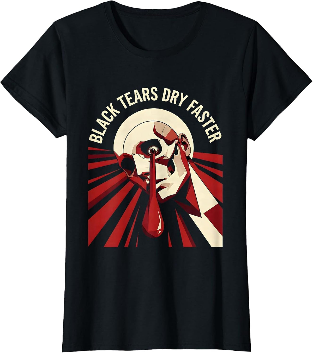 Black Tears Dry Faster Goth Dark Art Design T-Shirt - Black