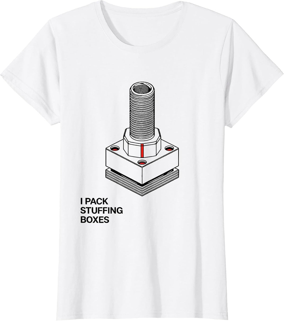 Women's I Pack Stuffing Boxes Funny Plumber Pipefitter Plumbing Gift T-Shirt - White