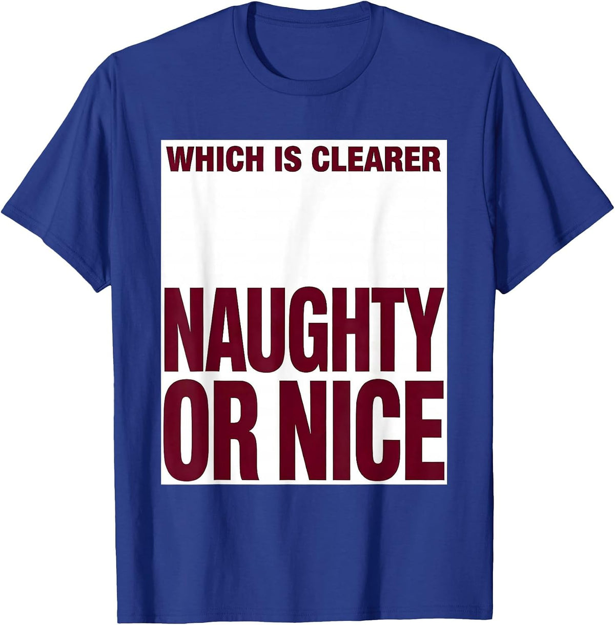 Men's Which Is Clearer, Naughty Or Nice Funny Optometrist Eye T-Shirt - Royal Blue