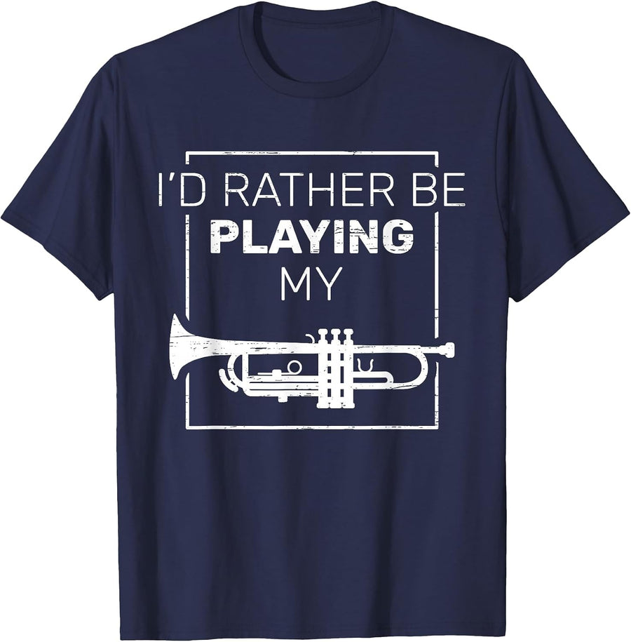 I'd Rather Be Playing My Trumpet T-Shirt - Navy Blue